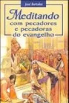 Livro Meditando Com Pecadores E Pecadoras Do Evangelho - Resumo, Resenha, PDF, etc.