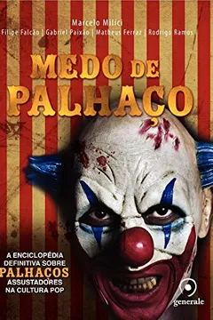 Livro Medo De Palhaço: A Enciclopédia Definitiva Sobre Palhaços Assustadores Na Cultura Pop - Resumo, Resenha, PDF, etc.