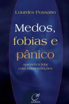 Livro Medos, Fobias e Pânico - Resumo, Resenha, PDF, etc.