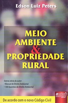 Livro Meio Ambiente E Propriedade Rural - De Acordo Com O Novo Codigo Civil - Resumo, Resenha, PDF, etc.