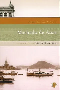 Livro Melhores Cronicas. Machado De Assis - Resumo, Resenha, PDF, etc.