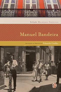 Livro Melhores Cronicas. Manuel Bandeira - Resumo, Resenha, PDF, etc.