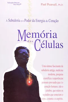 Livro Memória das Células. A Sabedoria e o Poder da Energia do Coração - Resumo, Resenha, PDF, etc.