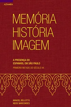 Livro Memória, história, imagem: A presença do espanhol em São Paulo - Primeira metade do século XX - Resumo, Resenha, PDF, etc.