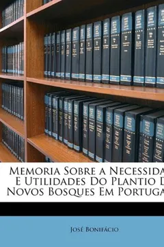 Livro Memoria Sobre a Necessidade E Utilidades Do Plantio de Novos Bosques Em Portugal ... - Resumo, Resenha, PDF, etc.
