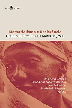 Livro Memorialismo e Resistência. Estudos Sobre Carolina Maria de Jesus - Resumo, Resenha, PDF, etc.