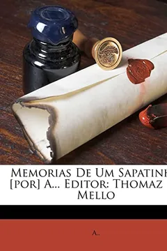 Livro Memorias de Um Sapatinho [Por] A... Editor: Thomaz de Mello - Resumo, Resenha, PDF, etc.