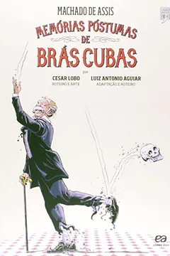 Livro Memórias Póstumas de Brás Cubas - Coleção Clássicos Brasileiros em HQ - Resumo, Resenha, PDF, etc.