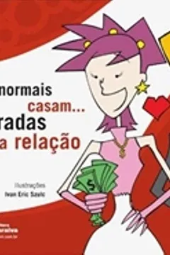Livro Meninas Normais Casam... Meninas Iradas Investem Na Relação - Resumo, Resenha, PDF, etc.