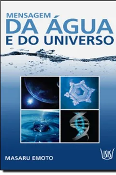 Livro Mensagens da Água e do Universo - Resumo, Resenha, PDF, etc.