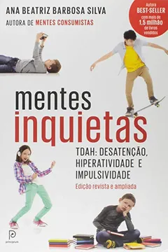Livro Mentes Inquietas. Tdah: Desatenção, Hiperatividade e Impulsividade. - Resumo, Resenha, PDF, etc.