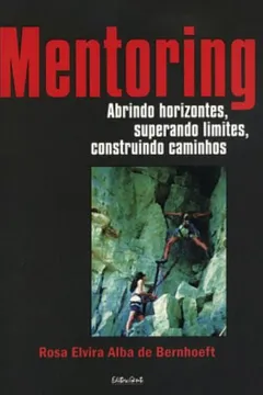 Livro Mentoring. Abrindo Horizontes, Superando Limites, Construindo Caminhos - Resumo, Resenha, PDF, etc.