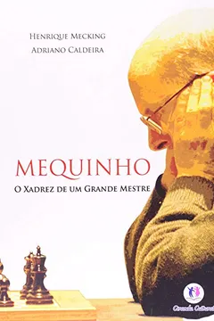 Capa do livro Mequinho. O Xadrez De Um Grande Mestre