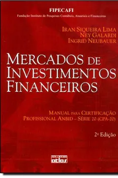 Livro Mercados de Investimentos Financeiros. Manual Para Certificação Profissional Anbid - Série 20 CPA-20 - Resumo, Resenha, PDF, etc.