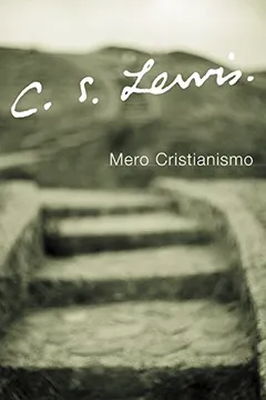 Livro Mero Cristianismo - Resumo, Resenha, PDF, etc.