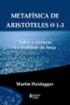 Livro Metafisica De Aristoteles 1-3. Sobre A Essencia E A Realidade Da Força - Resumo, Resenha, PDF, etc.