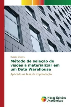 Livro Metodo de Selecao de Visoes a Materializar Em Um Data Warehouse - Resumo, Resenha, PDF, etc.