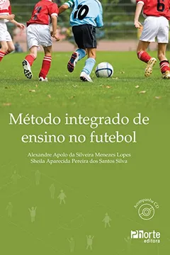 Livro Método Integrado de Ensino no Futebol - Resumo, Resenha, PDF, etc.