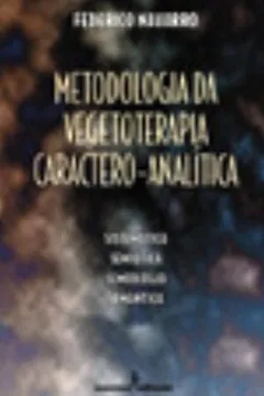 Livro Metodologia da Vegetoterapia Caractero-Analítica - Resumo, Resenha, PDF, etc.