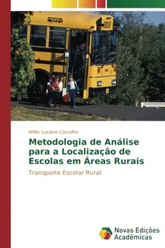 Livro Metodologia de Análise para a Localização de Escolas em Áreas Rurais: Transporte Escolar Rural - Resumo, Resenha, PDF, etc.
