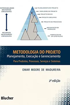 Livro Metodologia do Projeto: Planejamento, Execução e Gerenciamento - Resumo, Resenha, PDF, etc.