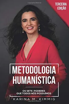 Livro Metodologia Humanística: Os Sete Poderes que Todos Nós Possuímos - Resumo, Resenha, PDF, etc.
