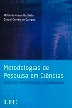Livro Metodologias de Pesquisa em Ciências. Análises Quantitativa e Qualitativa - Resumo, Resenha, PDF, etc.