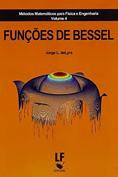 Livro Métodos Matemáticos Para Física e Engenharia. Funções de Bessel - Volume 4 - Resumo, Resenha, PDF, etc.