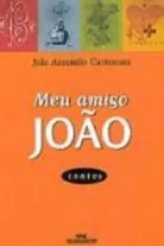 Livro Meu Amigo João. Contos - Resumo, Resenha, PDF, etc.