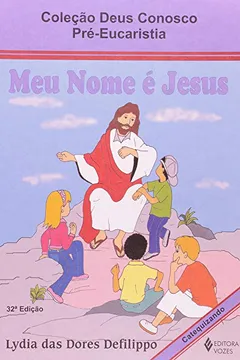 Livro Meu Nome É Jesus. Manual do Catequizando - Volume 3 - Resumo, Resenha, PDF, etc.