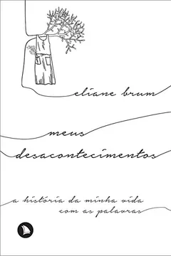 Livro Meus Desacontecimentos. A História da Minha Vida com as Palavras - Resumo, Resenha, PDF, etc.