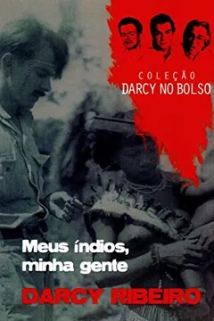 Livro Meus Índios, Minha Gente - Volume 7. Coleção Darcy No Bolso - Resumo, Resenha, PDF, etc.