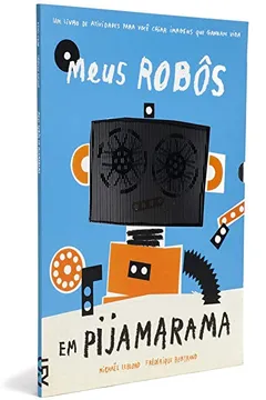 Livro Meus Robôs em Pijamarama - Resumo, Resenha, PDF, etc.