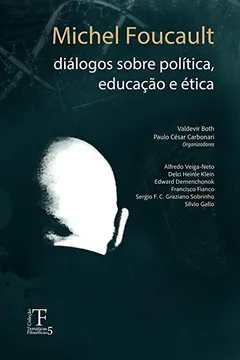 Livro Michel Foucault: Diálogos Sobre Política, Educação E ética - Resumo, Resenha, PDF, etc.