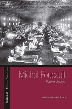 Livro Michel Foucault. Filosofia e Biopolítica - Resumo, Resenha, PDF, etc.