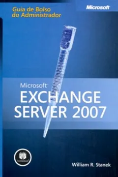 Livro Microsoft Exchange Server 2007. Guia de Bolso do Administrador - Resumo, Resenha, PDF, etc.