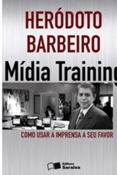 Livro Midia Training - Como Usar A Imprensa A Seu Favor - Resumo, Resenha, PDF, etc.
