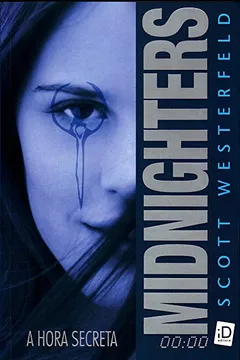 Livro Midnighters. A Hora Secreta - Volume 1. Trilogia Midnigthers - Resumo, Resenha, PDF, etc.