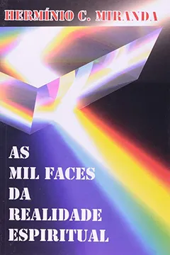 Livro Mil Faces Da Realidade Espiritual - Resumo, Resenha, PDF, etc.