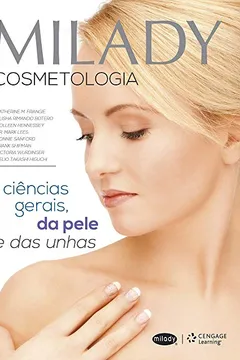 Livro Milady Cosmetologia. Ciências Gerais, da Pele e das Unhas - Resumo, Resenha, PDF, etc.