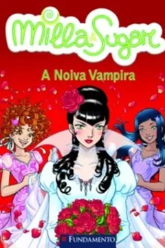 Livro Milla e Sugar. A Noiva Vampira - Resumo, Resenha, PDF, etc.