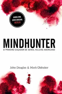 Livro Mindhunter... O Primeiro Caçador de Serial Killers Americano - Resumo, Resenha, PDF, etc.