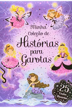 Livro Minha Coleção de Histórias Para Garotas - Resumo, Resenha, PDF, etc.