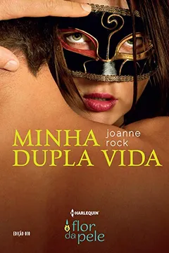 Livro Minha Dupla Vida - Coleção Harlequin Flor da Pele. Edição 10 - Resumo, Resenha, PDF, etc.