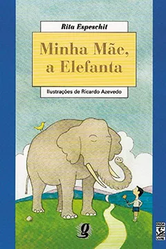 Livro Minha Mãe, a Elefanta - Resumo, Resenha, PDF, etc.