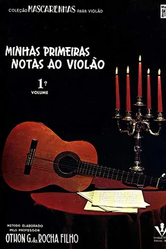 Livro Minhas Primeiras Notas ao Violão - Volume 1 - Resumo, Resenha, PDF, etc.