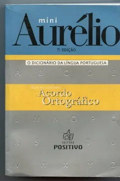 Livro Mini Aurelio. O Dicionário Da Lingua Portuguesa - Conforme Nova Ortografia - Resumo, Resenha, PDF, etc.