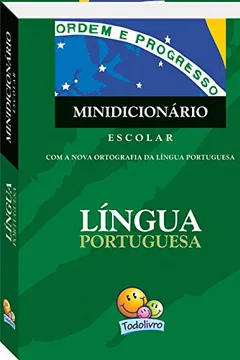 Livro Minidicionário Escolar da Língua Portuguesa - Resumo, Resenha, PDF, etc.