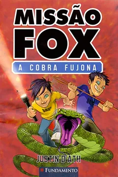 Livro Missão Fox 1. A Cobra Fujona - Resumo, Resenha, PDF, etc.