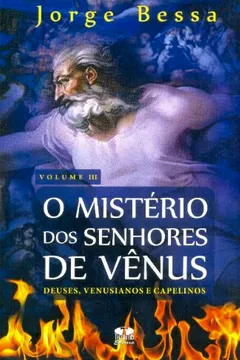 Livro Mistério Dos Senhores De Vênus. Deuses, Venusianos E Capelinos - Volume 3 - Resumo, Resenha, PDF, etc.